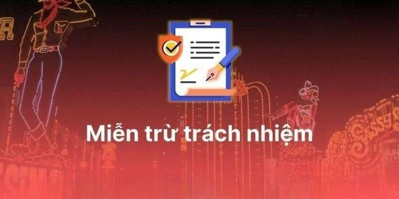 Cập nhật và nội dung liên quan đến Miễn Trừ Trách Nhiệm