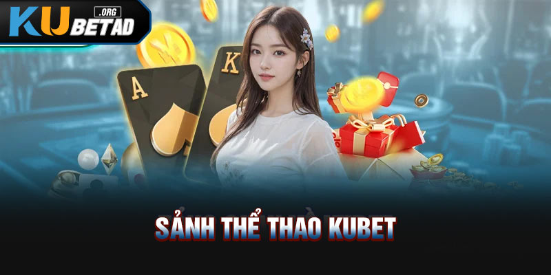 Sảnh thể thao Kubet