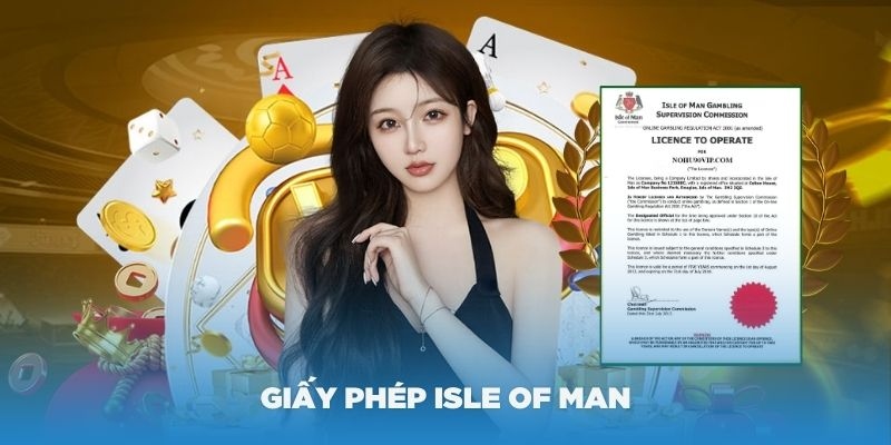 Giấy phép Isle Of Man chứng minh sự uy tín và an toàn của Kubet