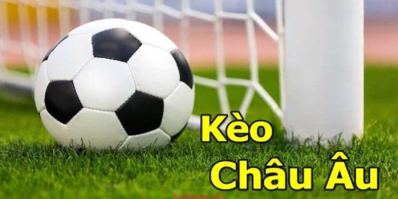 Kèo châu Âu được yêu thích bởi sự đơn giản trong việc đặt cược