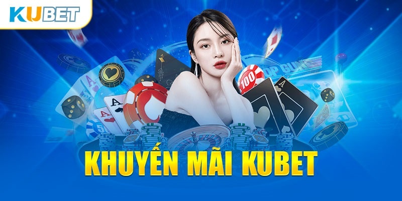 Ưu đãi Kubet được mở liên tục nhằm tri ân khách hàng trên hệ thống